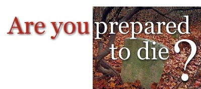 Are you prepared to die?